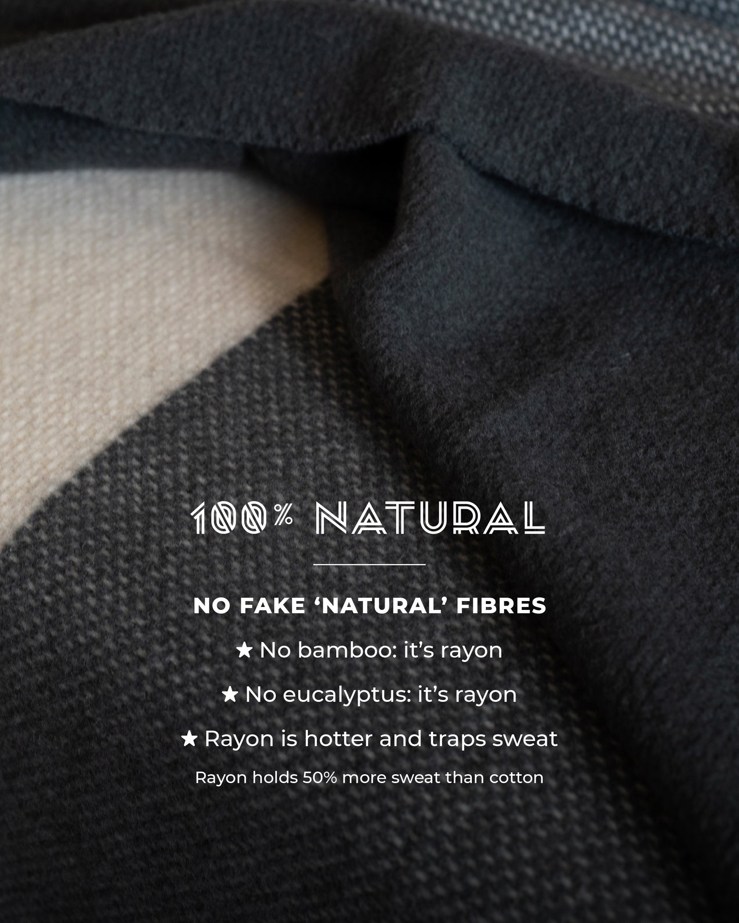 100% Wool Blanket contains nothing artificial so no fake ‘natural’ fibres. No bamboo: it’s rayon. No eucalyptus: it’s rayon. Rayon is hotter and traps sweat Rayon holds 50% more sweat than cotton