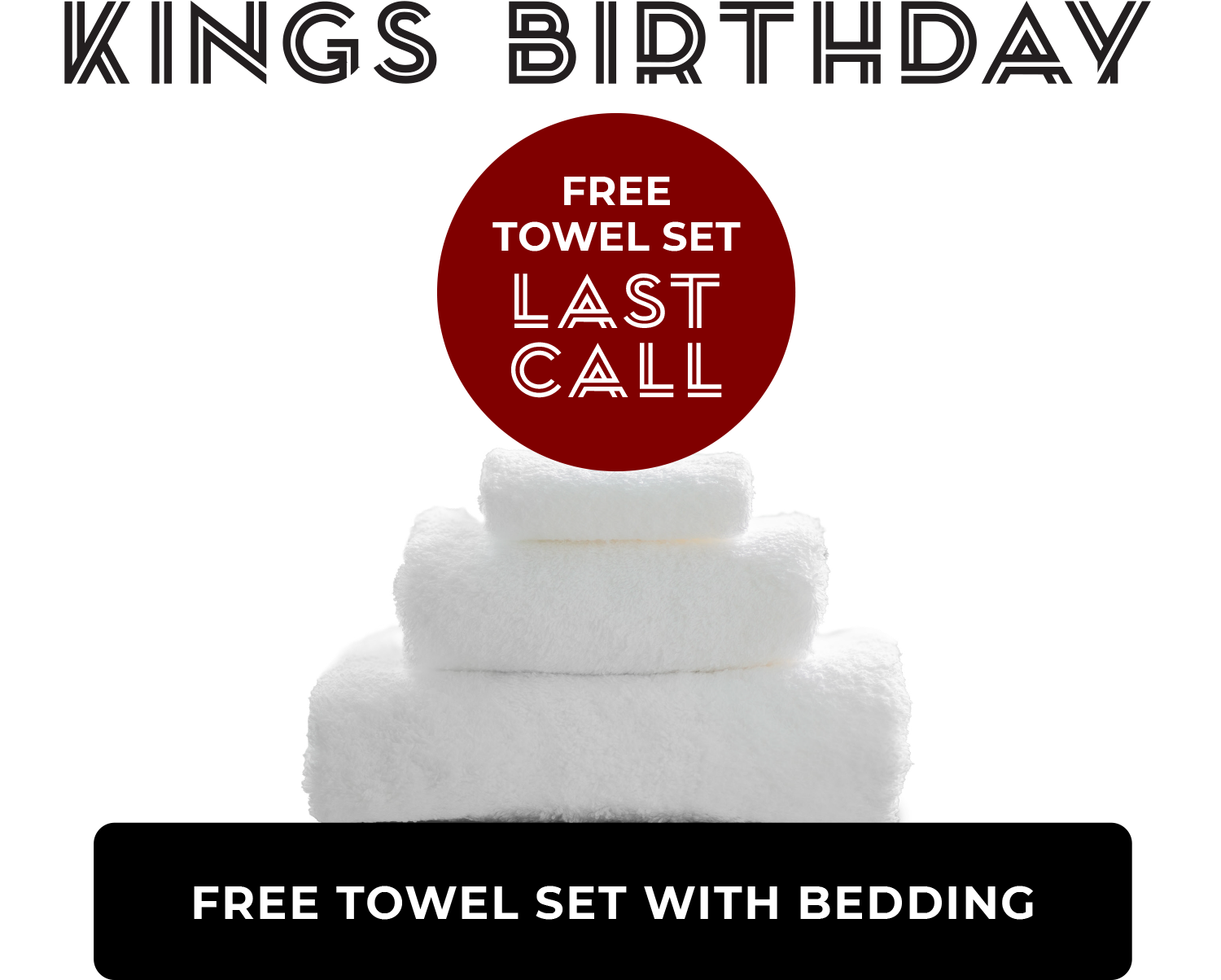 Free Towel Set With Bedding Sets Final Days - King's Birthday