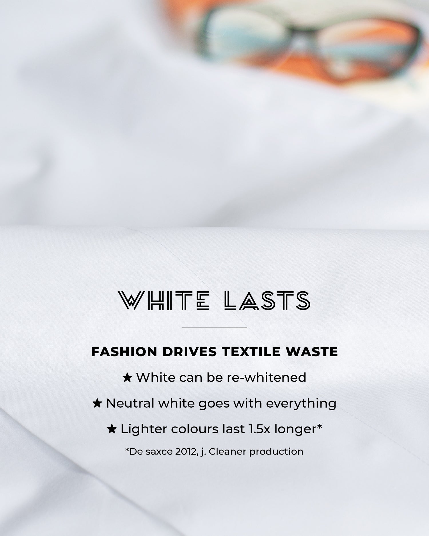 Sheets: White lasts longer, it can be re-whitened, fashion drives textile waste