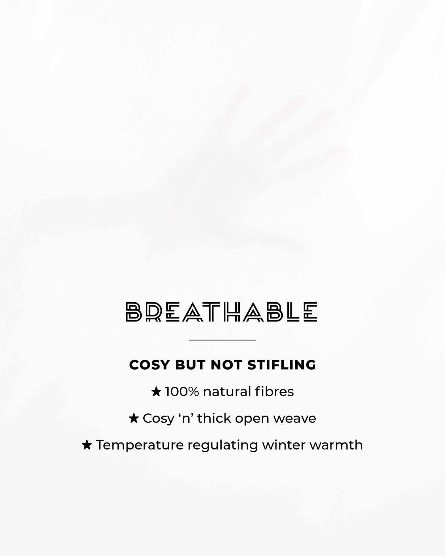 Velvet flannel is still breathable, 100% natural with an open weave that helps regulate temperature
